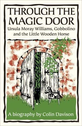 Through The Magic Door : Ursula Moray Williams, G (hardback)