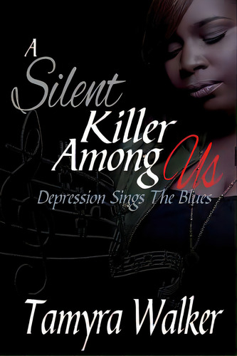 A Silent Killer Among Us: Depression Sings The Blues, De Walker, Tamyra L.. Editorial Lightning Source Inc, Tapa Blanda En Inglés