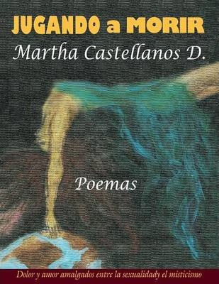 Libro Jugando A Morir - Martha Castellanos D