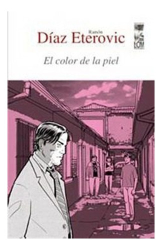 El Color De La Piel: El Color De La Piel, De Ramon Diaz Eterovic. Serie No Aplica, Vol. No Aplica. Editorial Ediciones Lom, Tapa Blanda, Edición No Aplica En Castellano, 1900