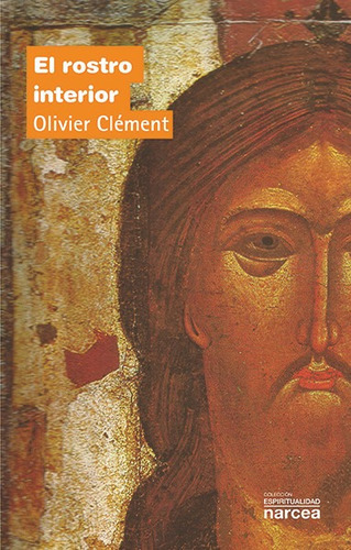 El rostro interior, de Clément, Olivier. Editorial Narcea Ediciones, tapa blanda en español