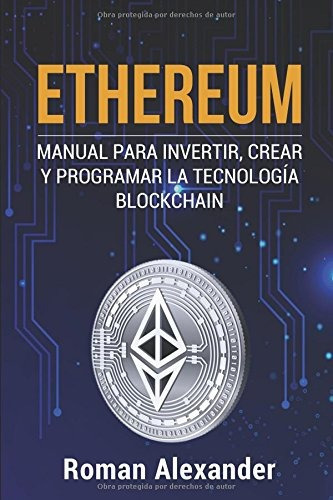 Libro : Ethereum: Manual Para Invertir, Crear Y Programar. 