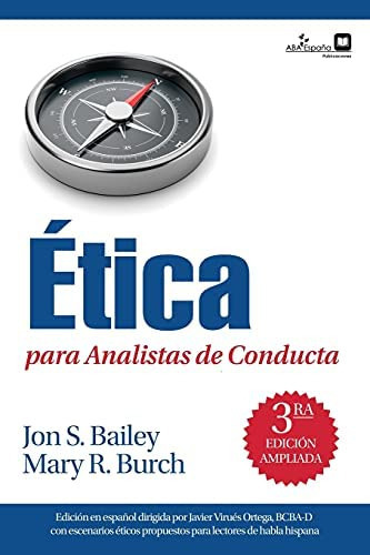 Ética Para Analistas De Conducta (spanish Edition), De Bailey, Jon S.. Editorial Aba España, Tapa Blanda En Español
