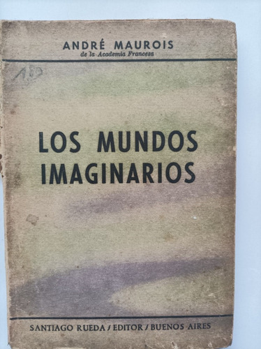 Los Mundos Imaginarios. André Maurois