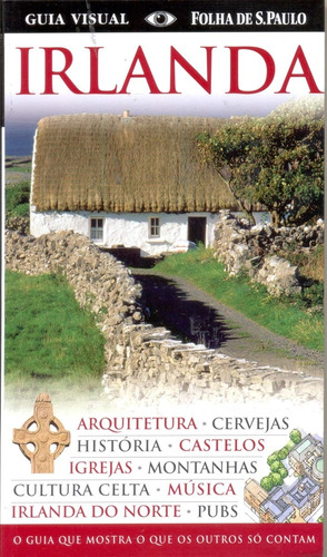 Irlanda - guia visual, de Dorling Kindersley. Editora Distribuidora Polivalente Books Ltda, capa mole em português, 2017