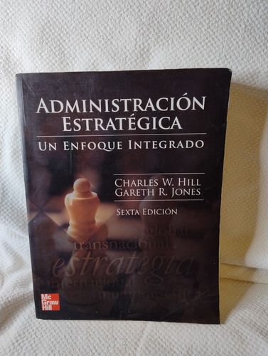 Administración Estratégica Un Enfoque Integrado Sexta Edicio (Usado)