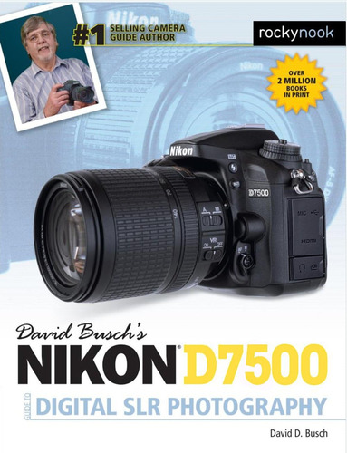 Libro: David Busch S Nikon D7500 Guide To Digital Slr Photog