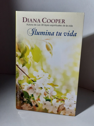 Libro. Ilumina Tu Vida - Diana Cooper.