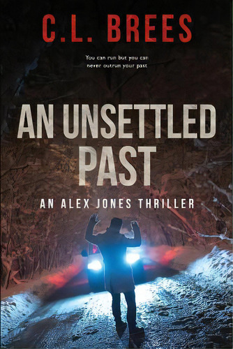 An Unsettled Past, De Brees, C. L.. Editorial Lightning Source Inc, Tapa Blanda En Inglés