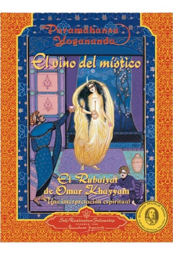 El Vino Del Místico: El Rubaiyat De Omar Khayyam