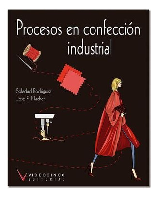 Libro Procesos En Confeccion Industrial - Rodriguez Alvar...