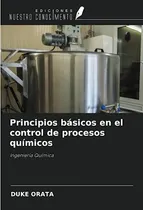 Comprar Principios Basicos En El Control De Procesos Quimicos: Ingen
