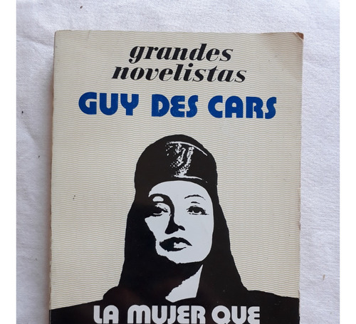 La Mujer Que Sabia Demasiado - Guy Des Cars - Emecé Editores