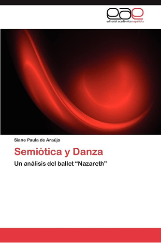 Libro: Semiótica Y Danza: Un Análisis Del Ballet Nazareth 