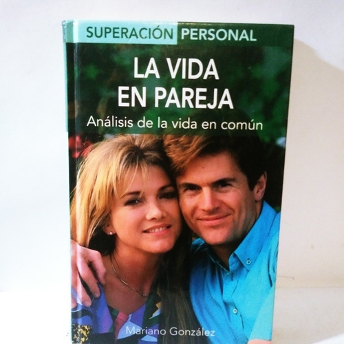 La Vida En Pareja. Análisis Vida En Común  Mariano González  (Reacondicionado)