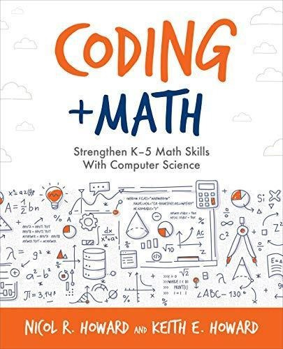 Coding + Math: Strengthen K-5 Math Skills With Computer Scie