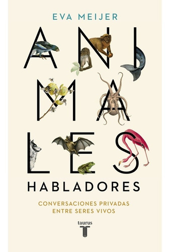 Animales Habladores: Conversaciones Privadas Entre Seres ...