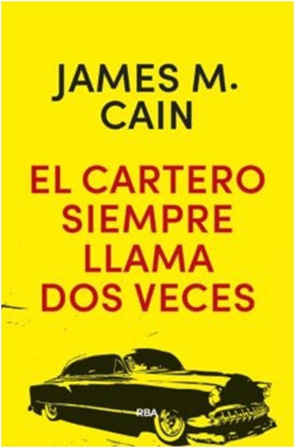 El Cartero Siempre Llama  Dos  Veces  / J. Cain