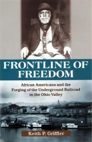 Front Line Of Freedom, De Keith P. Griffler. Editorial University Press Kentucky, Tapa Dura En Inglés