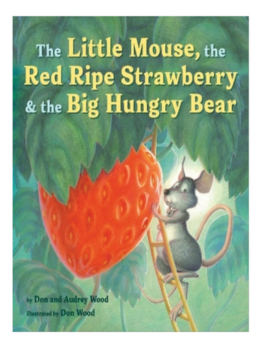The Little Mouse, The Red Ripe Strawberry, And The Big. Eb07