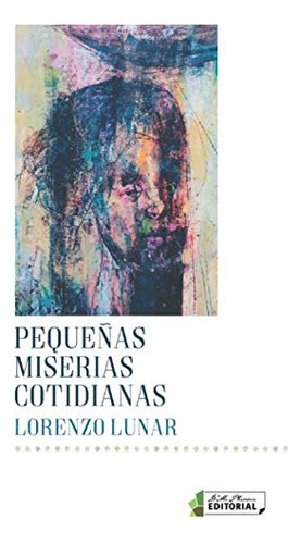 Pequeñas Miserias Cotidianas