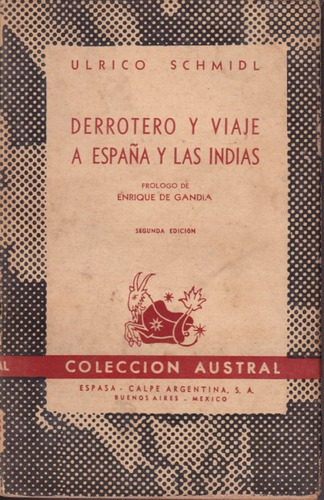 Derrotero Y Viaje De España A La India Ulrico Schmidl 