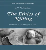 Comprar Libro The Ethics Of Killing : Problems At The Margins Of ...