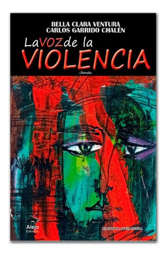 La Voz De La Violencia Bella Clara Ventura, Carlos Garrido C