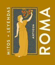 Comprar Mitos Y Leyendas Antigua Roma: Mitos + Leyendas, De Jaen Sanchez, Marcos., Vol. 1. Editorial Editorial Alma, Tapa Dura En Español