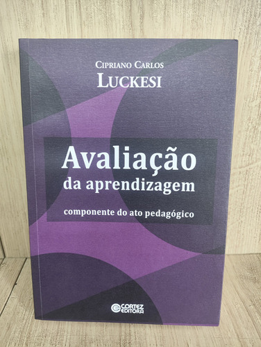 Avaliação Da Aprendizagem: Componente Do Ato Pedagógico