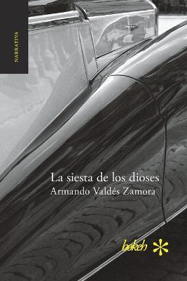 Libro La Siesta De Los Dioses - Armando Valdã©s Zamora