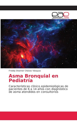 Libro: Asma Bronquial En Pediatría: Características Clínico