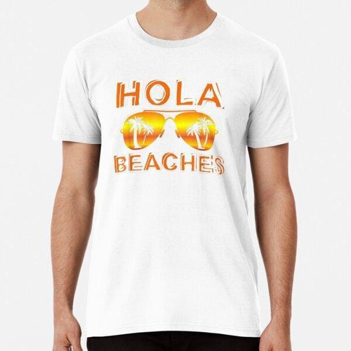 Remera Hola Beaches Gafas De Sol Playa Vacaciones De Primave
