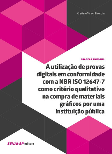 A Utilização De Provas Digitais Em Conformidade Nbr Iso 12, De Cristiane Tonom Silvestrin. Editora Senai, Capa Mole Em Português