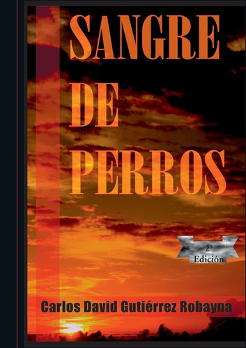 Libro:  Sangre De Perros (spanish Edition)