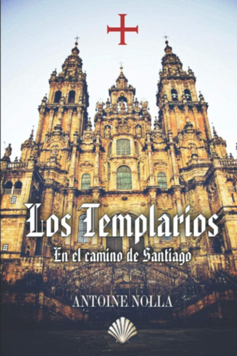 Libro: Los Templarios En El Camino De Santiago (literatura T