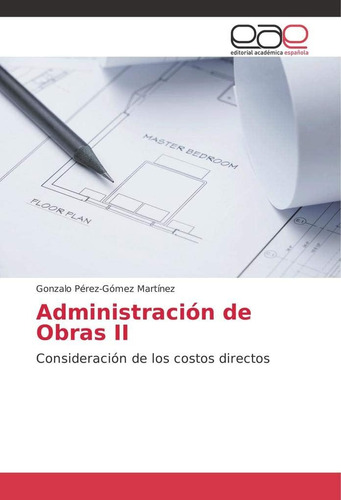 Libro: Administración De Obras Ii: Consideración De Los Cost