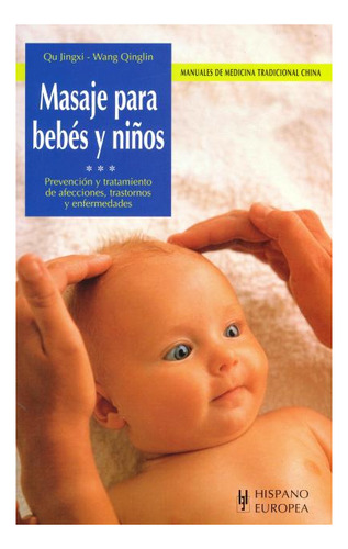 Masaje Para Bebes Y Niños . Manuales De Medicina Tradicional