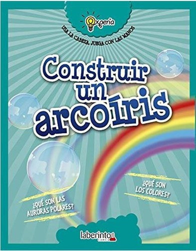 Construir Un Arcoiris - Beniamino Sidoti, De Beniamino Sidoti. Editorial Ediciones Laberinto En Español