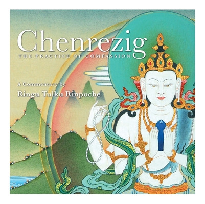 Libro Chenrezig - The Practice Of Compassion - Tulku, Ringu