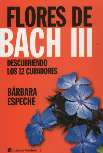 Flores De Bach Iii . Descubriendo Los 12 Curadores