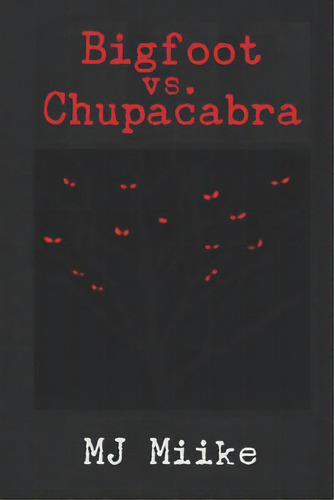 Bigfoot Vs. Chupacabra: Travels With Sarai, De Miike, Mj. Editorial Createspace, Tapa Blanda En Inglés