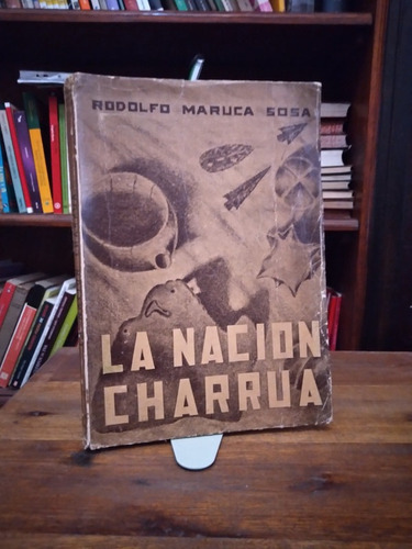 La Nacion Charrua - Rodolfo Maruca Sosa