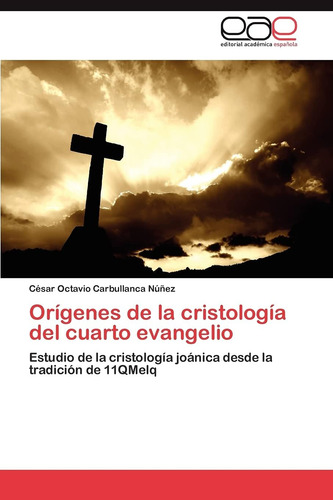 Libro Orígenes De La Cristología Del Cuarto Evangelio Estud