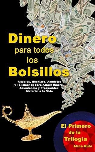 Dinero Para Todos Los Bolsillos. Rituales, Hechizos, De Rubi, Alina. Editorial Independently Published En Español