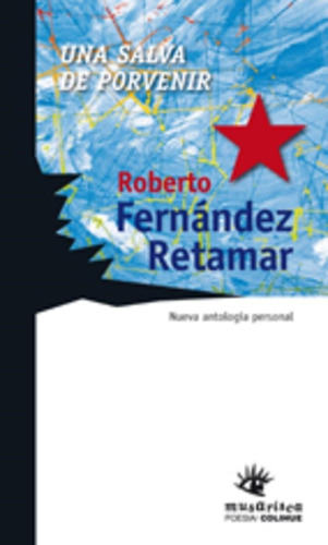 Una Salva De Porvenir. Nueva Antologia Personal Roberto Fern