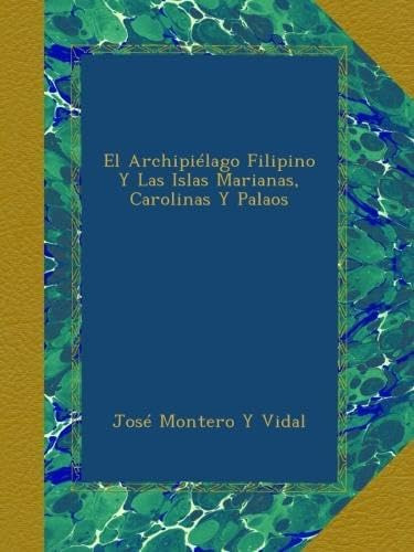 Libro: El Archipiélago Filipino Y Las Islas Marianas,