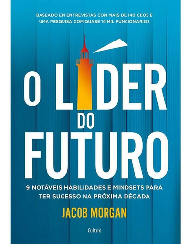 O Líder do Futuro - 9 Notáveis Habilidades e Mindsets Par..., de nan. Editora Cultrix, capa mole em português, 22