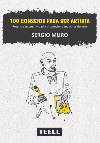 100 Consejos Para Ser Artista, De Muro San José, Sergio. Teell Editorial, S.l., Tapa Blanda En Español