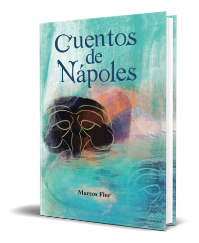 Libro Cuentos De Nápoles [ Marcos Flor ] Original 
